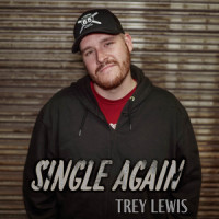 Single Again_Trey Lewis