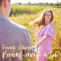 Reviens encore à toi_Francis Lalanne