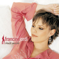 Halt mich noch einmal_Francine Jordi