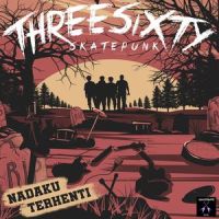 Nadaku Terhenti_Threesixty Skatepunk