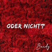 Oder nicht?_Burdy
