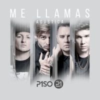 Me llamas_Piso 21