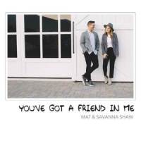 You've Got a Friend in Me_Mat and Savanna Shaw