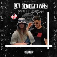 La última vez (feat. Jordann)_Yanii,Jordann
