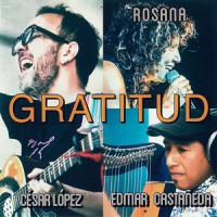 Gratitud_César López,Rosana,Edmar Castañeda