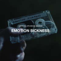 Emotion Sickness_Parachute,Said The Sky,Will Anderson