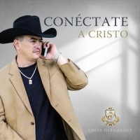 Conéctate a Cristo_Omar Hernandez