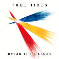 Break The Silence_True Tides