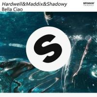 Bella Ciao(Hardwell&Maddix&Shadowy Edit)_Shadowy,Hardwell,Maddix
