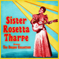 Don't Leave Me Here to Cry_Sister Rosetta Tharpe