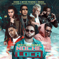 Noche Loca Remix_Öken,Myke Towers,Mora,De La Ghetto,Noriel,Juhn,Bryant Myers