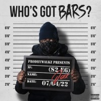 Who's Got Bars?(S2 E6)_ProdByWalkz,Jax