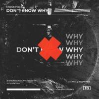 Don't Know Why_Moonface,Vinay M Patil,Vivin Sunil Oza