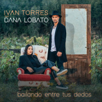 Bailando entre tus dedos(feat. Dana Lobato)_Iván Torres,Dana Lobato