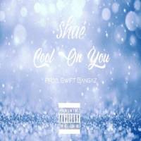 Cool On You_Shae