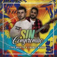 Sin Compromiso_Franci Monge,Tony Martin