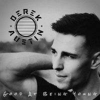 Good at Being Young_Derek Austin