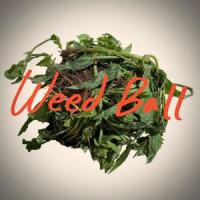 Weedball_Felix Holt