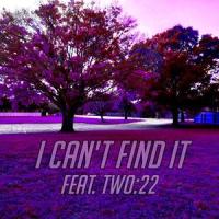 I Can't Find It (feat. Two:22)_Flare,Two:22