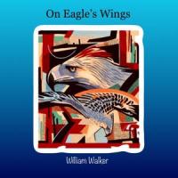 On Eagle's Wings_William Walker