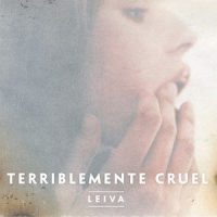 Terriblemente Cruel_Leiva