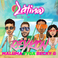 Latina_Reykon,Tyga,Becky G,Maluma