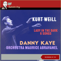 Weill: Lady in the Dark: The Princess of Pure Delight_Danny Kaye,Orchestra Maurice Abravanel