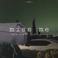 Miss Me_late night drive home
