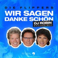 Wir sagen danke schön_Die Flippers,DJ Robin