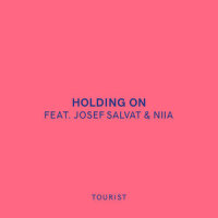 Holding On(feat. Josef Salvat & Niia)_Tourist,Josef Salvat,Niia