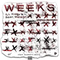 Weeks (feat. Sean Watson & iLL Kidd)_Buggatti Beatz,Sean Watson,Ill Kidd