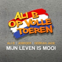 Mijn leven is mooi(feat. Ali B & Debrah Jade)_Jebroer,Ali B,Debrah Jade