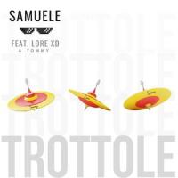 Trottole(feat. Tommy C. & Lore XD)_Samuele,Tommy C.,Lore XD