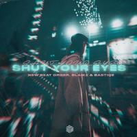 Shut Your Eyes_New Beat Order,Blaikz,Bastiqe,Sven Blaikz Schwarz,Bastian von dem Bruch,Michael Teuber,Juan Pablo Martínez Mendillo