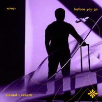 before you go - slowed + reverb_Slo,Twilight,Tazzy