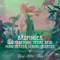 Day After Day_Badfinger,Ian Anderson,Terry Reid,Manchester String Quartet,Pete Ham