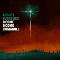 O Come, O Come Emmanuel_August Burns Red