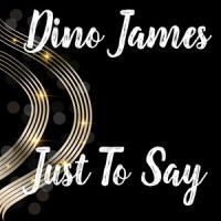 Just to Say_Dino James