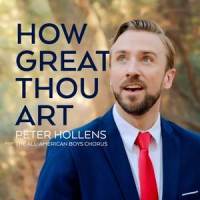 How Great Thou Art_Peter Hollens,The All American Boys Chorus
