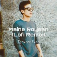 Maine Royaan_Tanveer Evan