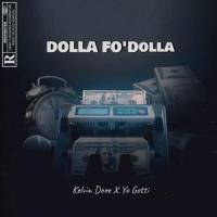 Dolla Fo’ Dolla(feat. Yo Gotti)_Kelvin Dooe,Yo Gotti