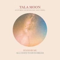 Stand by Me_Tala moon,Courtney Jaye,J.Views