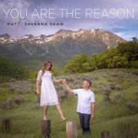 You Are the Reason_Mat and Savanna Shaw