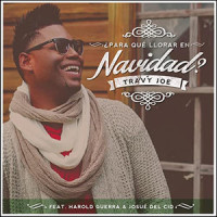 ¿Para Qué Llorar en Navidad?_Travy Joe,Harold Guerra,Josué Del Cid