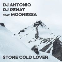 Stone Cold Lover(feat. Moonessa)_DJ Antonio,DJ Renat,Moonessa