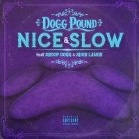 Nice & Slow_Tha Dogg Pound,Daz Dillinger,Kurupt,Snoop Dogg,Shon Lawon