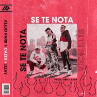 Se Te Nota_Alejo Park,Cazzu,Izzay