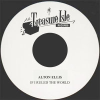 If I Ruled the World_Alton Ellis
