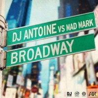 Broadway_DJ Antoine,Mad Mark