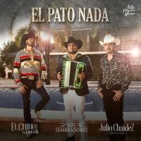 El Pato Nada_Julio Chaidez,Los Sembradores,El Chino Del Rancho